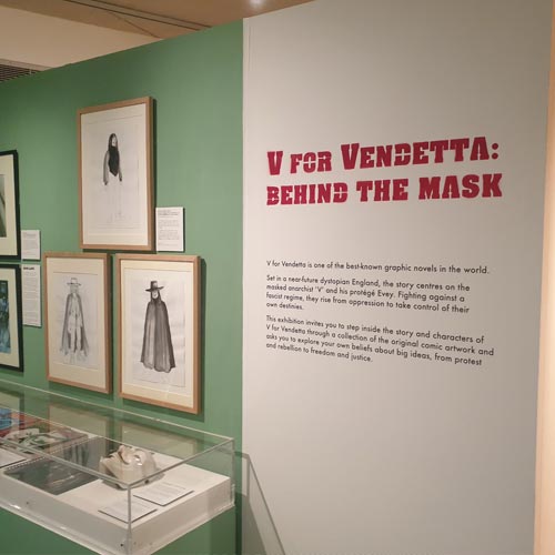 The V for Vendetta exhibition tells the story, history and development of the iconic comic.